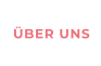 ÜBER UNS
