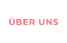 ÜBER UNS